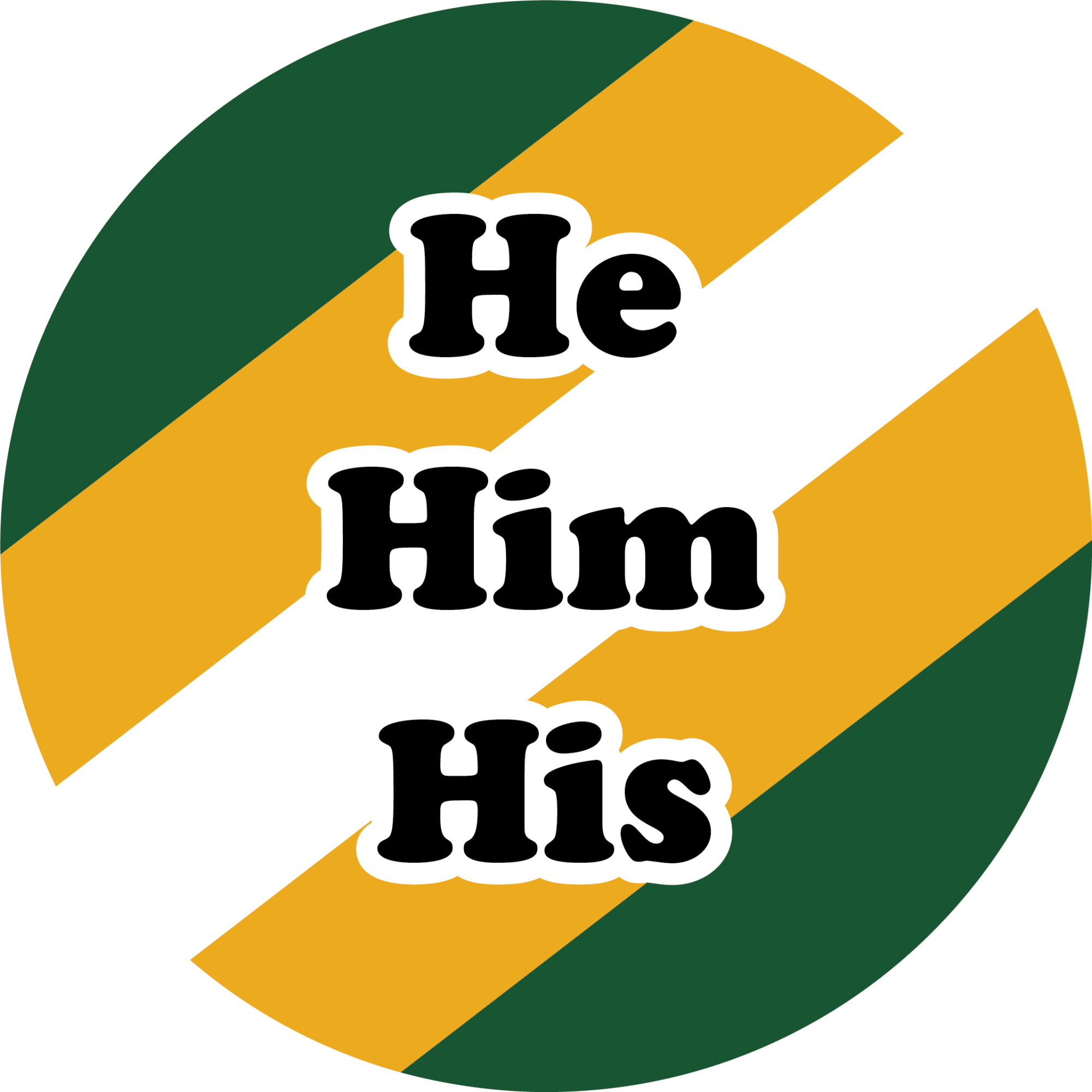 He Him His on a green, gold, and white striped background