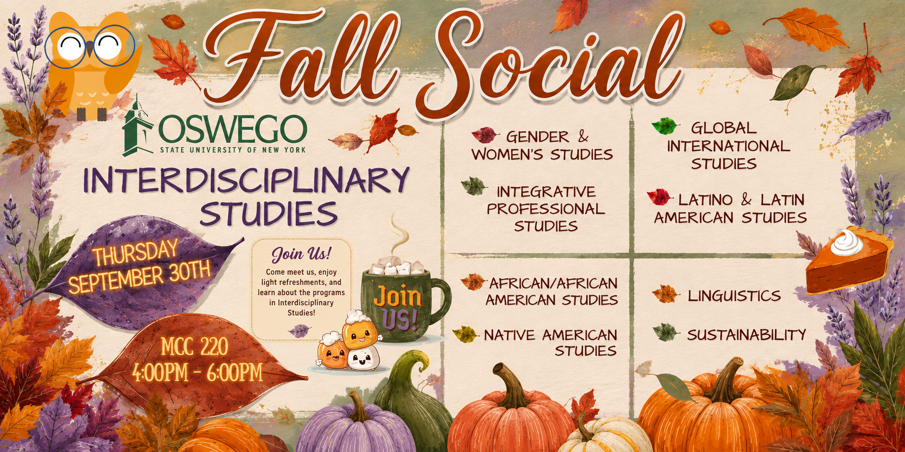 Fall Social Interdiscplinary Studies Invite Sept 30, 2026 4-6PM MCC 220 in Fall theme with owl, leaves and pumpkins. Hot steam coming from a Cup says join us and cute marshmallows with faces next to it.  