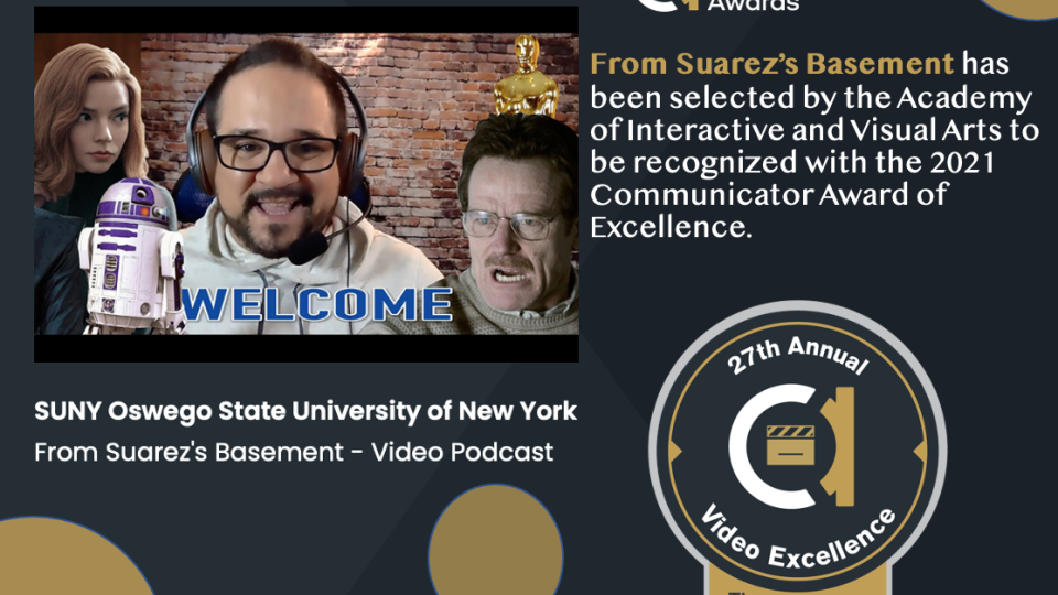 From Suarez's Basement has been recognized by the Academy of Interactive and Visual Arts with the 2021 Communicator Award of Excellence