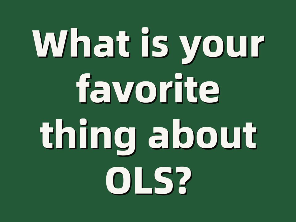 What is your favorite thing about OLS?