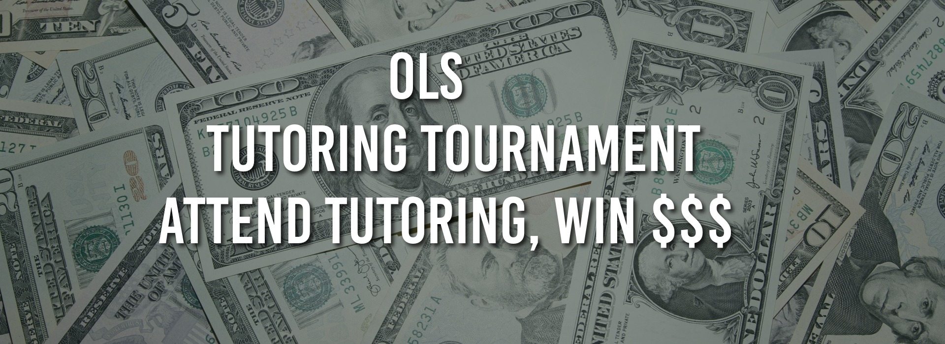 OLS Tutoring Tournament Attend Tutoring, Win Money