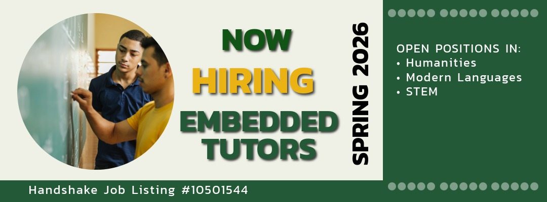 Now Hiring Embedded Tutors for Spring 2026. Open positions in humanities, modern languages and STEM. Handshake job listing #10501544
