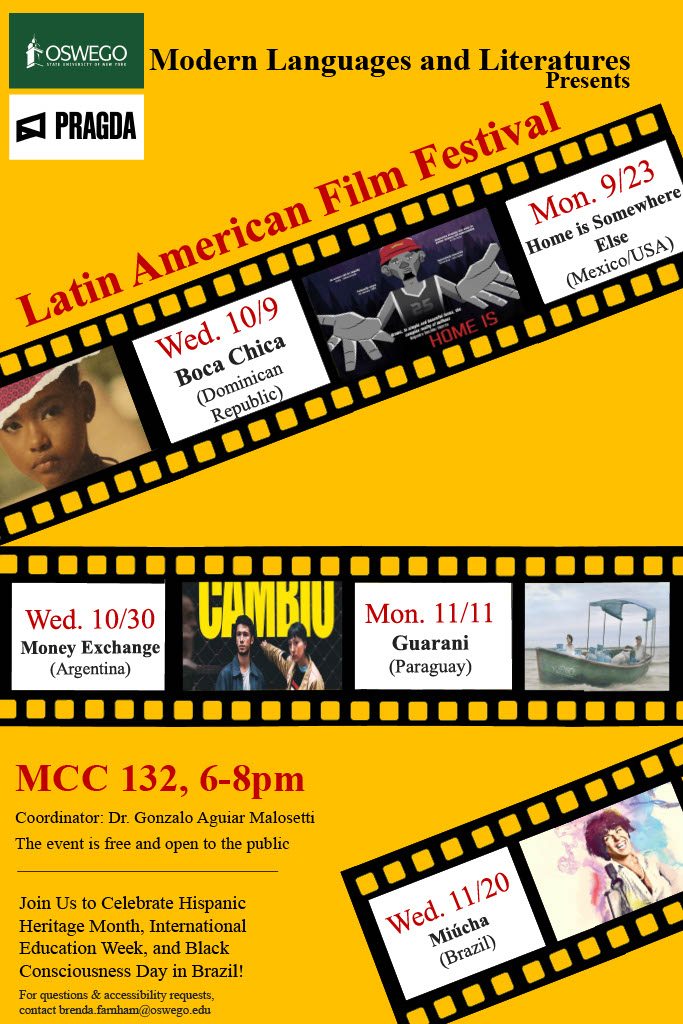 Picture reel that includes the five movie being displayed on different dates. Contains logos for SUNY Oswego and Pragda. Text states: Modern Languages and Literature presents: Latin American Film Festival MCC 132 6 to 8 pm. Coordinator Dr. Gonazalo Aguiar Malosetti. The event is free and open to the public.