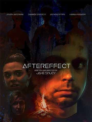 Three characters are arranged on the bottom half of the image. A fire is seen in front of the largest face. In the background there are faint silhouettes of three aliens in front of a moonlit forest. The title of the film “Aftereffect” is in the center of the frame. Underneath reads “Written and Directed by Jake Soucy”. Above the title at the top of the image are four names of actors in the film. 